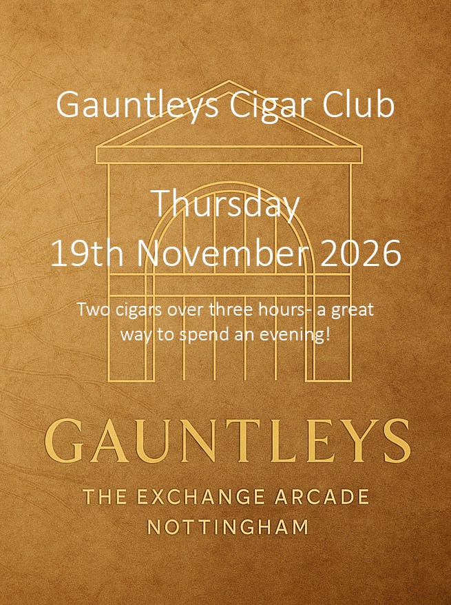 Gauntleys Cigar Club - Cuban Cigar Evening - 19th November 2026 Gauntleys Cigar Club - Cuban Cigar Evening - 19th November 2026